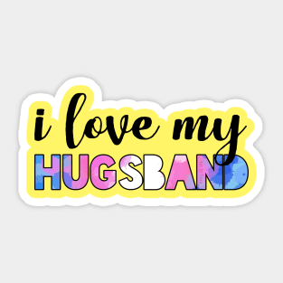 I love my hugsband Sticker